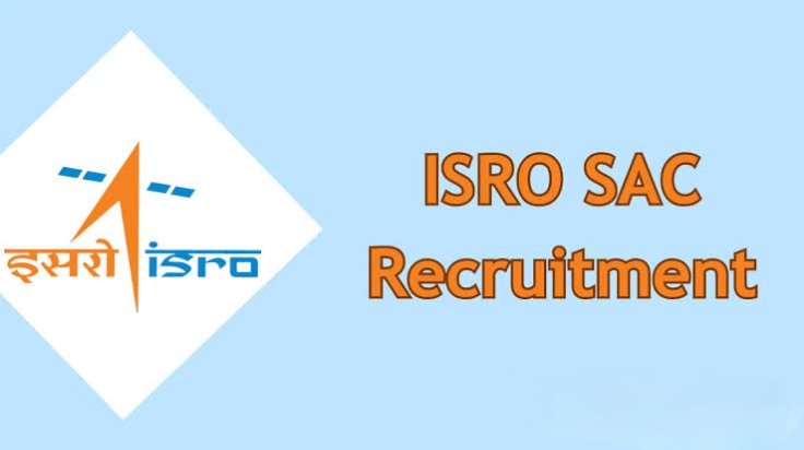 ISRO SAC Recruitment 2025